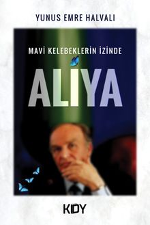 Mavi Kelebeklerin İzinde Aliya - Yunus Emre Halvalı PDF İndir