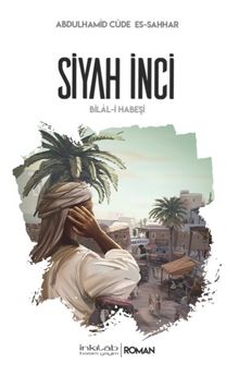 Siyah İnci-Bilal-i Habeşi - Abdulhamid Cude es-Sahhar