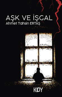 Aşk ve İşgal - Ahmet Tahsin Ertaş PDF İndir