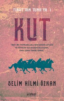 Kut / Fırat'tan Tuna'ya 1 - Prof. Dr. Selim Hilmi Özkan PDF İndir
