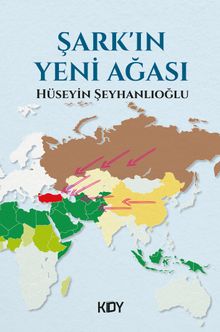Şark'ın Yeni Ağası - Hüseyin Şeyhanlıoğlu PDF İndir