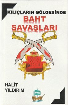 Kılıçların Gölgesinde Baht Savaşları - Halit Yıldırım PDF İndir