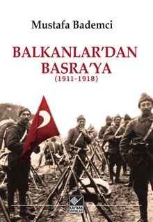 Balkanlar'dan Basra'ya - Mustafa Bademci PDF İndir