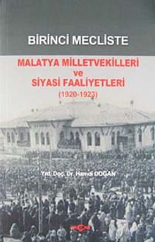 Birinci Mecliste Malatya Milletvekilleri ve Siyasi Faaliyetleri - Hamdi Doğan PDF İndir