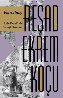 Esircibaşı - Reşad Ekrem Koçu