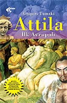 Attila İlk Avrupalı - Grigori Tomski PDF İndir