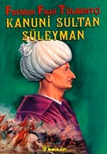 Kanuni Sultan Süleyman - Feridun Fazıl Tülbentçi PDF İndir