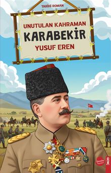 Unutulan Kahraman Karabekir - Yusuf Eren
