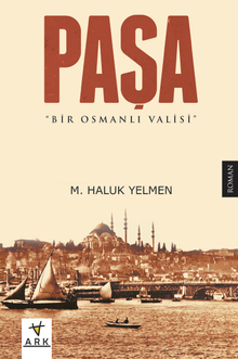 Paşa  Bir Osmanlı Valisi - M. Haluk Yelmen PDF İndir