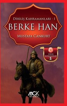 Berke Han / Diriliş Kahramanları 1 - Mustafa Cankurt PDF İndir