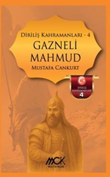 Gazneli Mahmud / Diriliş Kahramanları 4 - Mustafa Cankurt PDF İndir