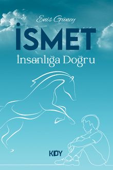 İsmet  İnsanlığa Doğru - Enis Güney PDF İndir