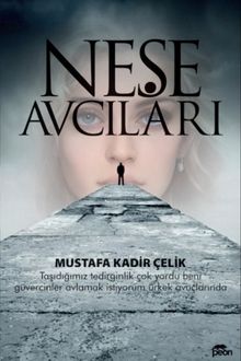 Neşe Avcıları - Mustafa Kadir Çelik PDF İndir