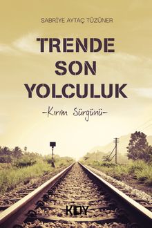 Trende Son Yolculuk - Sabriye Aytaç Tüzüner PDF İndir