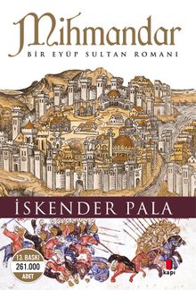 Mihmandar  Bir Eyüp Sultan Romanı - Prof. Dr. İskender Pala PDF İndir
