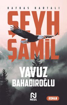 Kafkas Kartalı Şeyh Şamil - Yavuz Bahadıroğlu PDF İndir