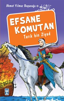 Efsane Komutan Tarık Bin Ziyad - Ahmet Yılmaz Boyunağa PDF İndir