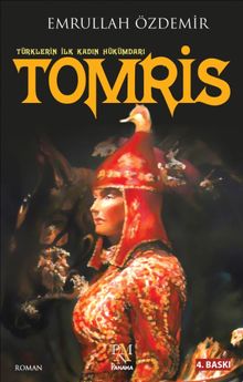 Türklerin İlk Kadın Hükümdarı Tomris - Emrullah Özdemir PDF İndir