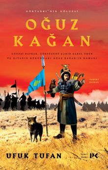 Oğuz Kağan Göktanrı'nın Gölgesi - Ufuk Tufan PDF İndir