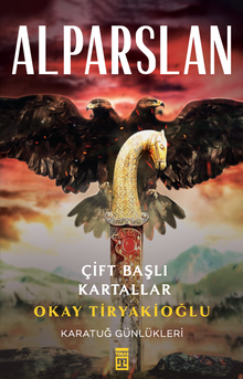 Alparslan  Çift Başlı Kartallar - Okay Tiryakioğlu