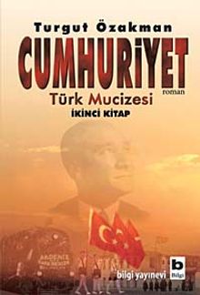 Cumhuriyet Türk Mucizesi - Turgut Özakman