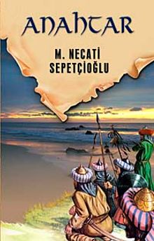 Anahtar / Dünki Türkiye Dizisi 2. Kitap - Mustafa Necati Sepetçioğlu PDF İndir