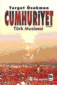 Cumhuriyet  Türk Mucizesi - Turgut Özakman
