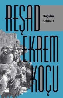 Haydut Aşkları - Reşad Ekrem Koçu PDF İndir