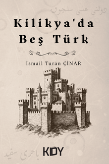Kilikya'da Beş Türk - İsmail Turan Çinar PDF İndir