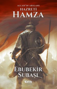 Allah'ın Aslanı Hazreti Hamza - Ebubekir Subaşı PDF İndir