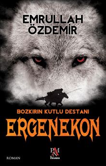Bozkırın Kutlu Destanı Ergenekon - Emrullah Özdemir PDF İndir