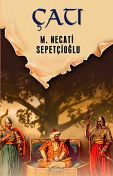 Çatı / Dünki Türkiye Dizisi 5. Kitap - Mustafa Necati Sepetçioğlu PDF İndir