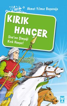 Kırık Hançer/Akıncılar Kutsal Hançerin Peşinde - Ahmet Yılmaz Boyunağa PDF İndir