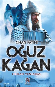Cihan Fatihi Oğuz Kağan - Dr. Orhan Yeniaras