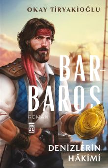 Barbaros  Denizlerin Hakimi - Okay Tiryakioğlu