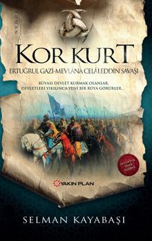 Kor Kurt  Ertuğrul Gazi Mevlana Celaleddin Savaşı - Selman Kayabaşı PDF İndir