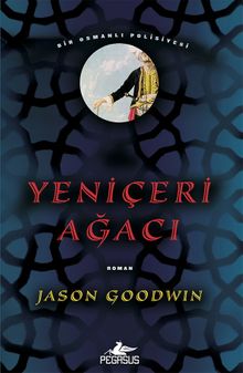 Yeniçeri Ağacı - Jason Goodwin