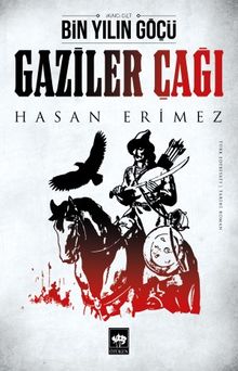 Bin Yılın Göçü Gaziler Çağı - Hasan Erimez