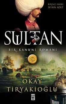 Sultan  Bir Kanuni Romanı - Okay Tiryakioğlu