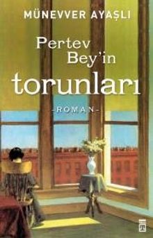 Pertev Bey'in Torunları - Münevver Ayaşlı PDF İndir
