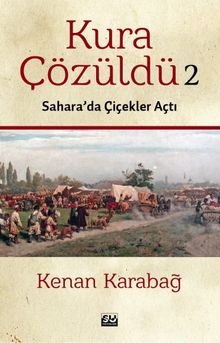 Kura Çözüldü 2  Sahara'da Çiçekler Açtı - Kenan Karabağ