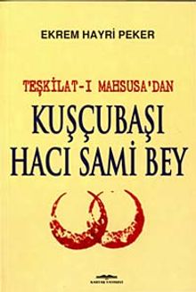 Kuşçubaşı Hacı Sami Bey - Kim. Müh. Ekrem Hayri Peker