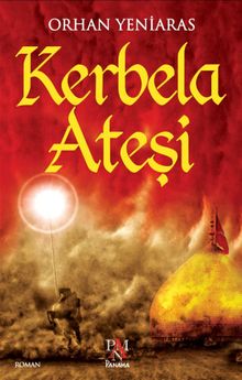 Kerbela Ateşi - Dr. Orhan Yeniaras PDF İndir