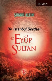 Bir İstanbul Sevdası  Hz. Eyüp Sultan - Şükrü Altın
