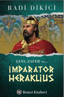 İmparator Heraklius - Radi Dikici PDF İndir