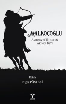 Malkoçoğlu  Avrupa'yı Titreten Akıncı Beyi - Kolektif PDF İndir