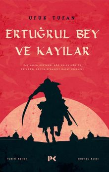 Ertuğrul Bey ve Kayılar - Ufuk Tufan PDF İndir