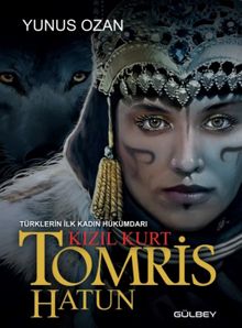 Kızıl Kurt Tomris Hatun - Yunus Ozan PDF İndir