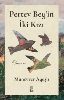 Pertev Bey'in İki Kızı - Münevver Ayaşlı PDF İndir