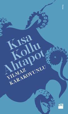 Kısa Kollu Ahtapot - Yılmaz Karakoyunlu